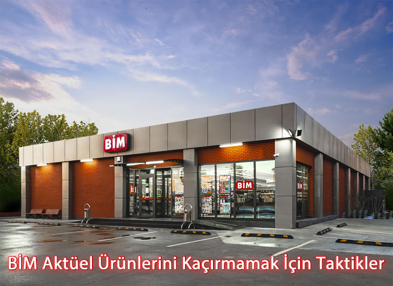 BİM Aktüel Ürünlerini Kaçırmamak İçin Taktikler